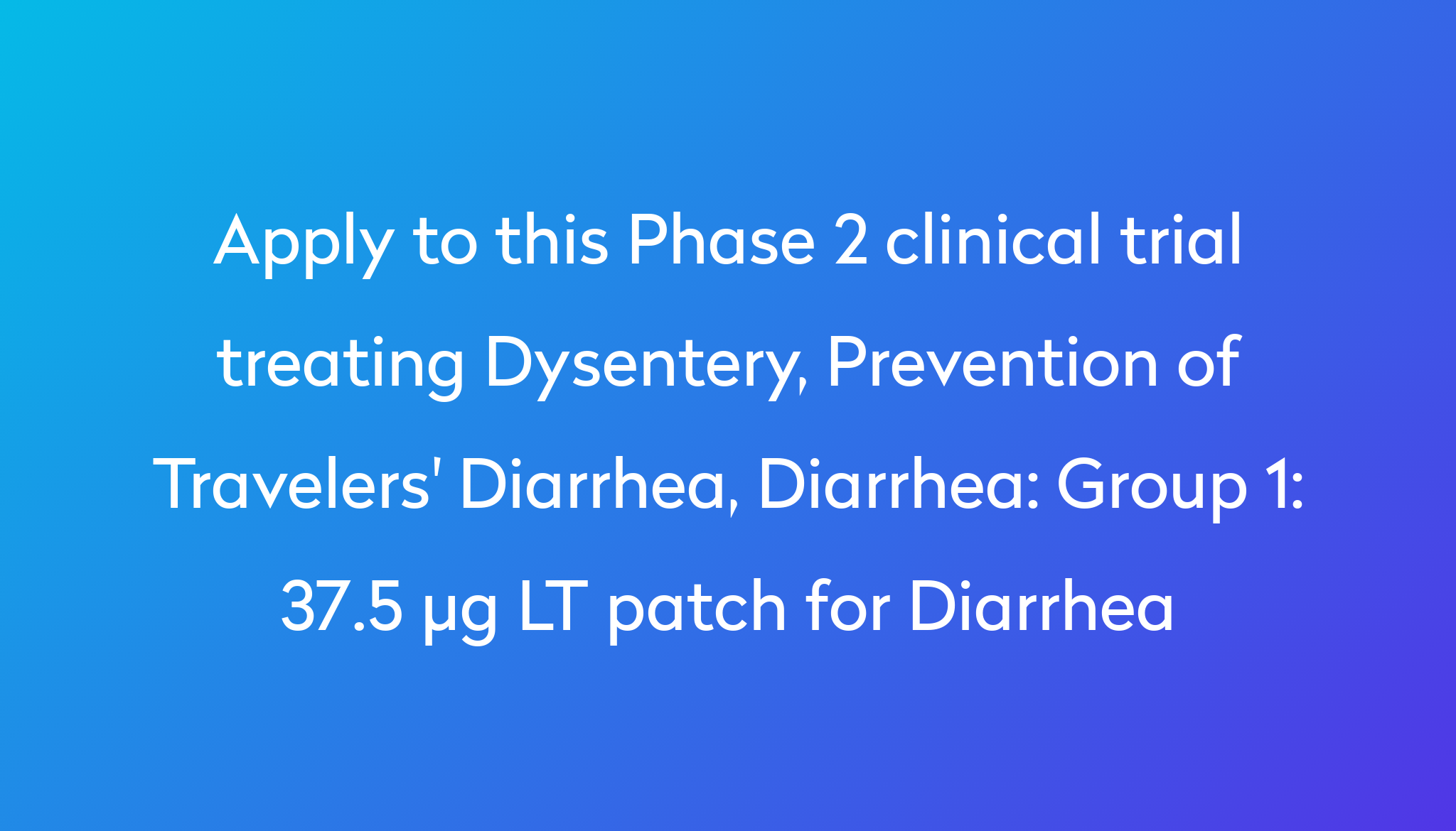 group-1-37-5-g-lt-patch-for-diarrhea-clinical-trial-2022-power